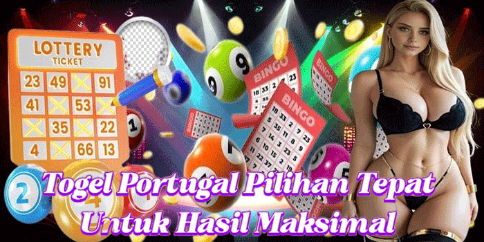 Togel Portugal Pilihan Tepat Untuk Hasil Maksimal